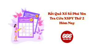 Kết Quả Xổ Số Phú Yên - Tra Cứu XSPY Thứ 2 Hôm Nay
