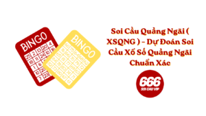 Soi Cầu Quảng Ngãi ( XSQNG ) – Dự Đoán Soi Cầu Xổ Số Quảng Ngãi Chuẩn Xác