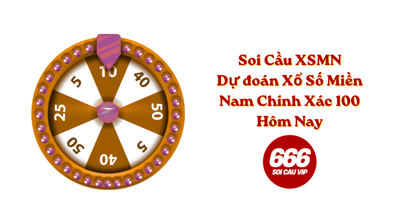 Soi Cầu XSMN - Dự đoán Xổ Số Miền Nam Chính Xác 100 Hôm Nay